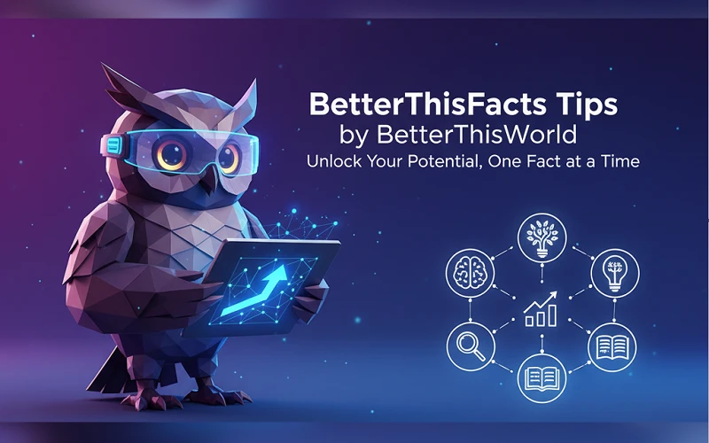 BetterThisFacts Tips by BetterThisWorld