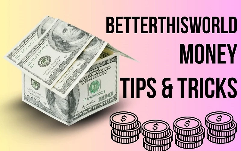 BetterThisWorld Money