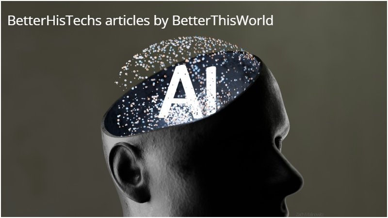 BetterHisTechs articles by BetterThisWorld