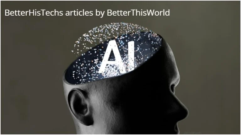 bBetterHisTechs-articles-by-BetterThisWorld-768x432